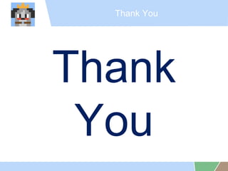 Thank You
Thank
You
 