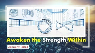 Awaken the Strength Within
January 2018
 