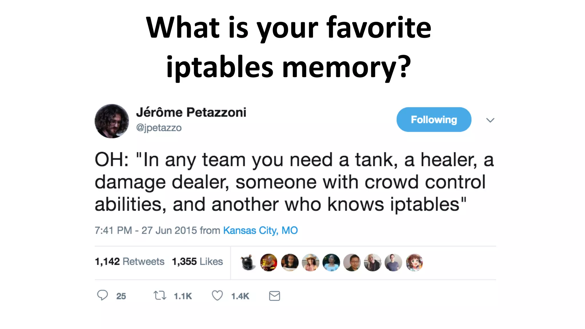 What is your favorite
iptables memory?
 