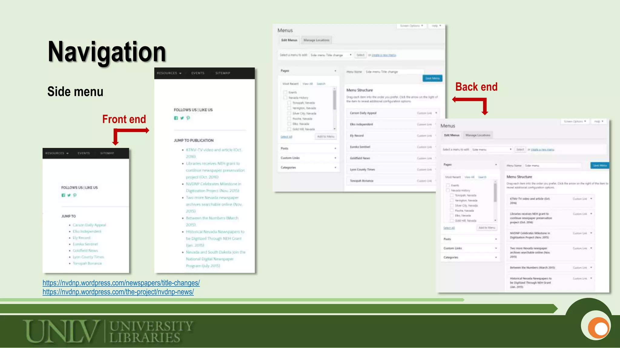 Navigation
Side menu
Front end
https://nvdnp.wordpress.com/newspapers/title-changes/
https://nvdnp.wordpress.com/the-project/nvdnp-news/
Back end
 
