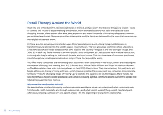 Retail Therapy Around the World
Walk into one of Nordstrom’s new concept stores in the U.S. and you won’t find the one thing you’d expect—racks
of clothes. The retailer is experimenting with smaller, more intimate locations that take the hard sale out of
shopping. Instead, these stores offer wine, beer, espresso and manicures while stylists help shoppers assemble
personalized wardrobes. Shoppers can then order online and the items are delivered to the store that same day, or
their stylist will retrieve them.
In China, a public-private partnership between China’s postal service and a Hong Kong multibillionaire is
transforming rural stores into the world’s largest retail network. The fast-growing e-commerce hub, Ule.com, is
a real-time searchable retail database that aims to cover the country—the goal is one Ule store per village, and
20 to 30 in each city. Store owners scan every product into the system, so Ule captures each in-store transaction,
including who they’re selling to, the time of the sale, and much more. This up-close view of consumer purchases
could change how retail is personalized not only in China, but around the world.
Yet, while many companies are reinventing retail to connect with consumers in new ways, others are stressing the
importance of buying, and owning, less. A U.S.-based duo, Joshua Fields Millburn and Ryan Nicodemus—known
as The Minimalists—have sold out many shows on their 2017-18 world tour. Their documentary film, podcasts and
books all focus on the joy of living with less—which means resisting the pressures of our consumer-driven society.
Similarly, “The Life-Changing Magic of Tidying Up,” a book by the Japanese de-cluttering guru Marie Kondo, has
sold more than 7 million copies worldwide, and Kondo is creating a global communications platform to spread the
tidying message into more homes.
Why does this trend matter to Ford?
We examine how retail and shopping preferences evolve worldwide so we can understand what consumers seek
from brands—both materially and through experiences—and what type of support they expect, need and want.
After all, purchasing a vehicle isn’t just a point of sale—it’s the beginning of a long-term relationship.
29 CONTENTS
 