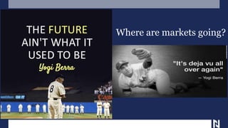 Where are markets going?
 