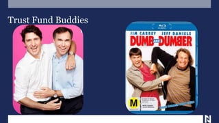 Trust Fund Buddies
 