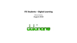 ITE Students – Digital Learning
Massey University
August 2018
 