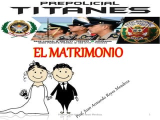 1
EL MATRIMONIO
EL MATRIMONIO
EL MATRIMONIO
EL MATRIMONIO
EL MATRIMONIO
EL MATRIMONIO
EL MATRIMONIO
Profesor: Juan Armando Reyes Mendoza
 
