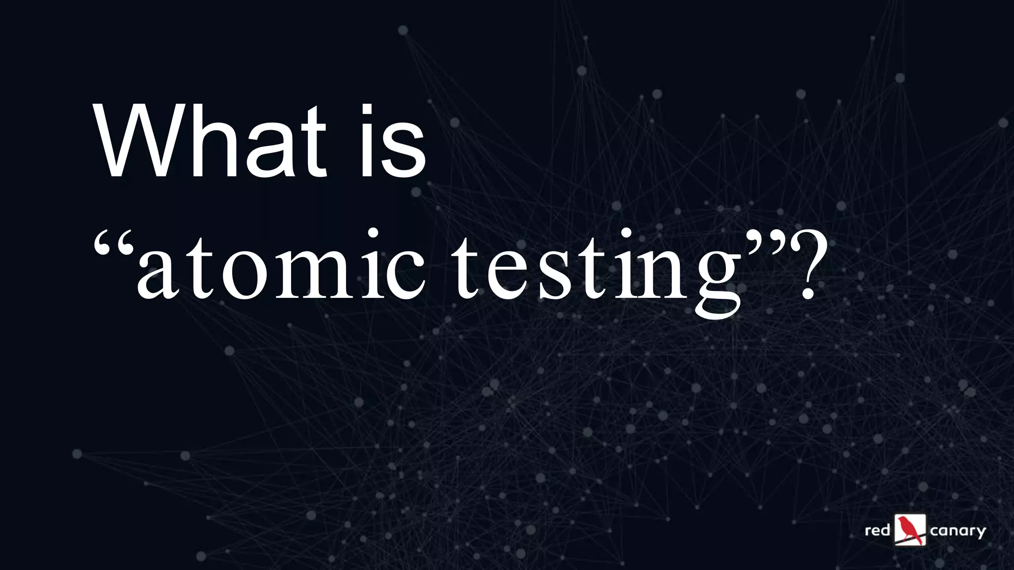 What is
“atomic testing”?