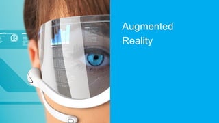 Augmented
Reality
 