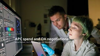 APC spend and OA negotiations
AnnaVernon, Jisc Collections Service Manager,
01/08/2018
 