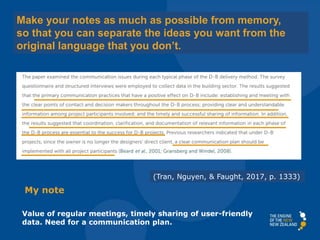 (Tran, Nguyen, & Faught, 2017, p. 1333)
Make your notes as much as possible from memory,
so that you can separate the ideas you want from the
original language that you don’t.
Value of regular meetings, timely sharing of user-friendly
data. Need for a communication plan.
My note
 