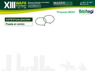 “Proyecto IREKI”
COTEXTUALIZACION:
 