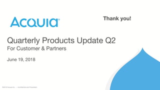 Quarterly Products Update Q2 For Customer & Partners