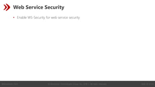 © Revelation Technologies Group, Inc. 2018 | All rights reserved. Slide 50 of 54
@Revelation_Tech
Web Service Security
• E...