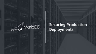 Securing Production
Deployments
 
