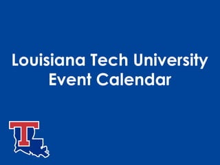 Louisiana Tech University
Event Calendar
 