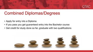Combined Diplomas/Degrees
• Apply for entry into a Diploma
• If you pass you get guaranteed entry into the Bachelor course
• Get credit for study done so far, graduate with two qualifications
 