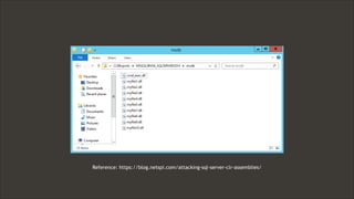 70 Confidential & Proprietary
70
Reference: https://blog.netspi.com/attacking-sql-server-clr-assemblies/
 