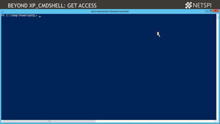13 Confidential & Proprietary
BEYOND XP_CMDSHELL: GET ACCESS
13
 