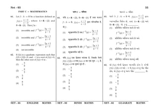 SET - 03 ENGLISH MATHS SET - 03 HINDI MATHS SET - 03 GUJARATI MATHS
Set - 03 35
PART C — MATHEMATICS
61. Let f : A → B be a function defined as
1
( )
2
x
f x
x
−
=
−
, where A=R−{2} and
B=R−{1}. Then f is :
(1) invertible and
1 3 1
( )
1
y
f y
y
− −
=
−
(2) invertible and
1 2 1
( )
1
y
f y
y
− −
=
−
(3) invertible and
1 2 1
( )
1
y
f y
y
− +
=
−
(4) not invertible
62. If f(x) is a quadratic expression such that
f (1)+f (2)=0, and −1 is a root of f (x)=0,
then the other root of f (x)=0 is :
(1)
5
8
−
(2)
8
5
−
(3)
5
8
(4)
8
5
÷Êª C — ªÁáÊÃ
61. ÿÁŒ A=R−{2}, B=R−{1} „Ò¥ ÃÕÊ »§‹Ÿ
f : A → B; 1
( )
2
x
f x
x
−
=
−
mÊ⁄UÊ ¬Á⁄U÷ÊÁ·Ã „Ò,
ÃÊ f —
(1) √ÿÈà∑˝§◊áÊËÿ „Ò ÃÕÊ 1 3 1
( )
1
y
f y
y
− −
=
−
(2) √ÿÈà∑˝§◊áÊËÿ „Ò •ÊÒ⁄U 1 2 1
( )
1
y
f y
y
− −
=
−
(3) √ÿÈà∑˝§◊áÊËÿ „Ò •ÊÒ⁄U 1 2 1
( )
1
y
f y
y
− +
=
−
(4) √ÿÈà∑˝§◊áÊËÿ Ÿ„Ë¥ „Ò–
62. ÿÁŒ f (x) ∞∑§ ÁmÉÊÊÃ √ÿ¥¡∑§ „Ò, Á¡‚∑§ Á‹ÿ
f (1)+f (2)=0 ÃÕÊ f (x)=0 ∑§Ê ∞∑§ ◊Í‹ −1, „Ò,
ÃÊ f (x)=0 ∑§Ê ŒÍ‚⁄UÊ ◊Í‹ „Ò —
(1)
5
8
−
(2)
8
5
−
(3)
5
8
(4)
8
5
cpN C — NrZs
61. ^pfp¡ L¡$ f : A → B A¡ 1
( )
2
x
f x
x
−
=
−
Üpfp
ìep¿epres rh^¡e R¡, Äep„ A=R−{2} A_¡
B=R−{1}. sp¡ f _y„ __________
(1) ârsrh^¡e A[õsÐh ^fph¡ R¡ A_¡
1 3 1
( )
1
y
f y
y
− −
=
−
(2) ârsrh^¡e A[õsÐh ^fph¡ R¡ A_¡
1 2 1
( )
1
y
f y
y
− −
=
−
(3) ârsrh^¡e A[õsÐh ^fph¡ R¡ A_¡
1 2 1
( )
1
y
f y
y
− +
=
−
(4) ârsrh^¡e A[õsÐh ^fphsy„ _u
62. Å¡ f (x) A¡hu qÜOps `v$phrg lp¡e L¡$ S¡u
f (1)+f (2)=0 A_¡ −1 A¡ f (x)=0 _y„ A¡L$ buS
lp¡e, sp¡ f (x)=0 _y„ AÞe buS __________ R¡.
(1)
5
8
−
(2)
8
5
−
(3)
5
8
(4)
8
5
 