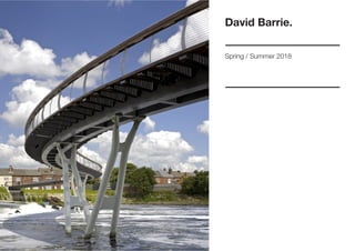 David Barrie.
Spring / Summer 2018
 