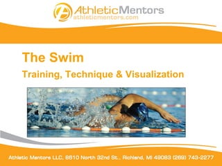 The Swim
Training, Technique & Visualization
 