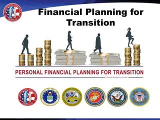 Financial Planning for
Transition
 