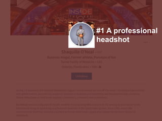 #1 A professional
headshot
 