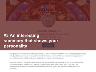 #3 An interesting
summary that shows your
personality
 