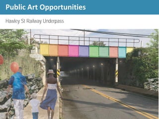 Hawley St Railway Underpass
Public Art Opportunities
 