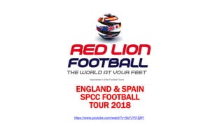 Specialists In Elite Football Tours
https://www.youtube.com/watch?v=9sYJYt12j8Y
ENGLAND & SPAIN
SPCC FOOTBALL
TOUR 2018
 