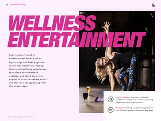 Copyright © 2017 sparks & honey. All rights reserved.
63
WELLNESS
ENTERTAINMENTSports and art meet in
entertainment forms ...