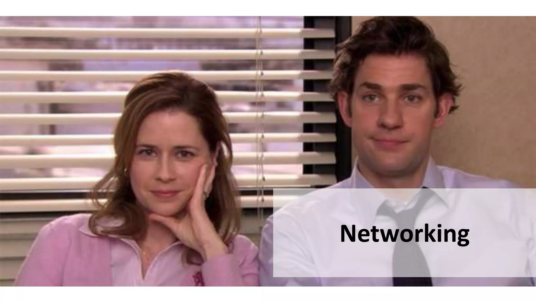 Networking
 