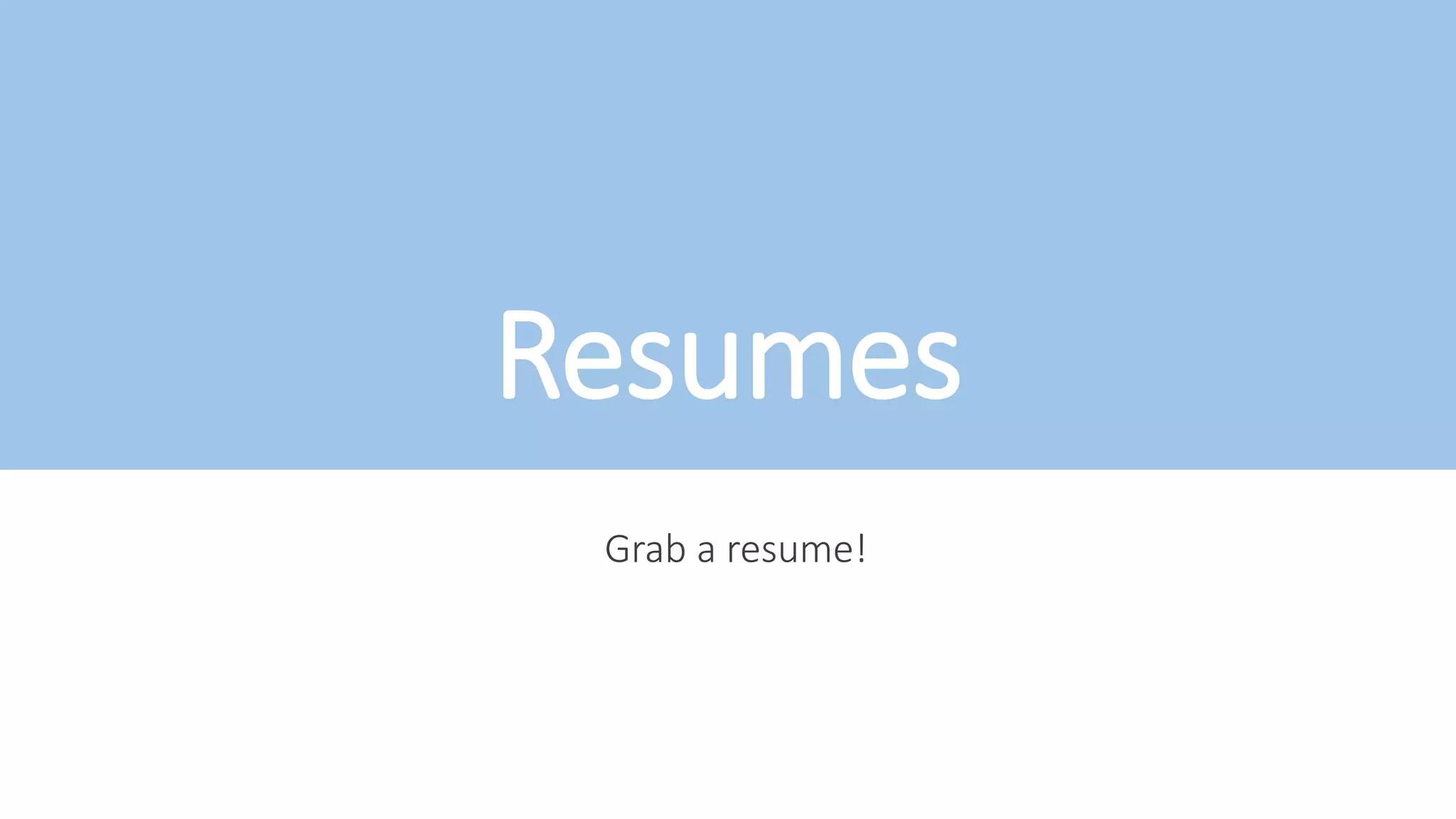 Resumes
Grab a resume!
 