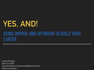 Yes, And: Using Improv and Optimism to Build Your Career 