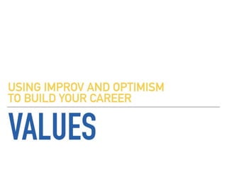 Yes, And: Using Improv and Optimism to Build Your Career 