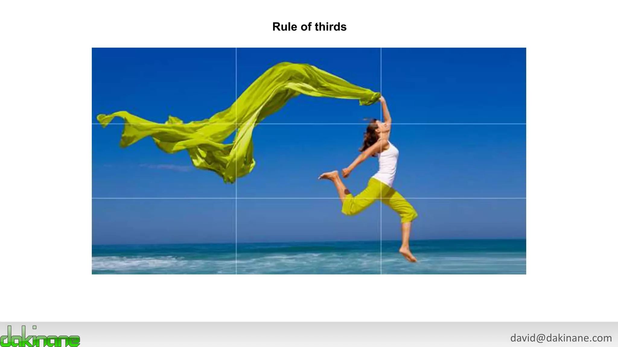 david@dakinane.com
Rule of thirds
 