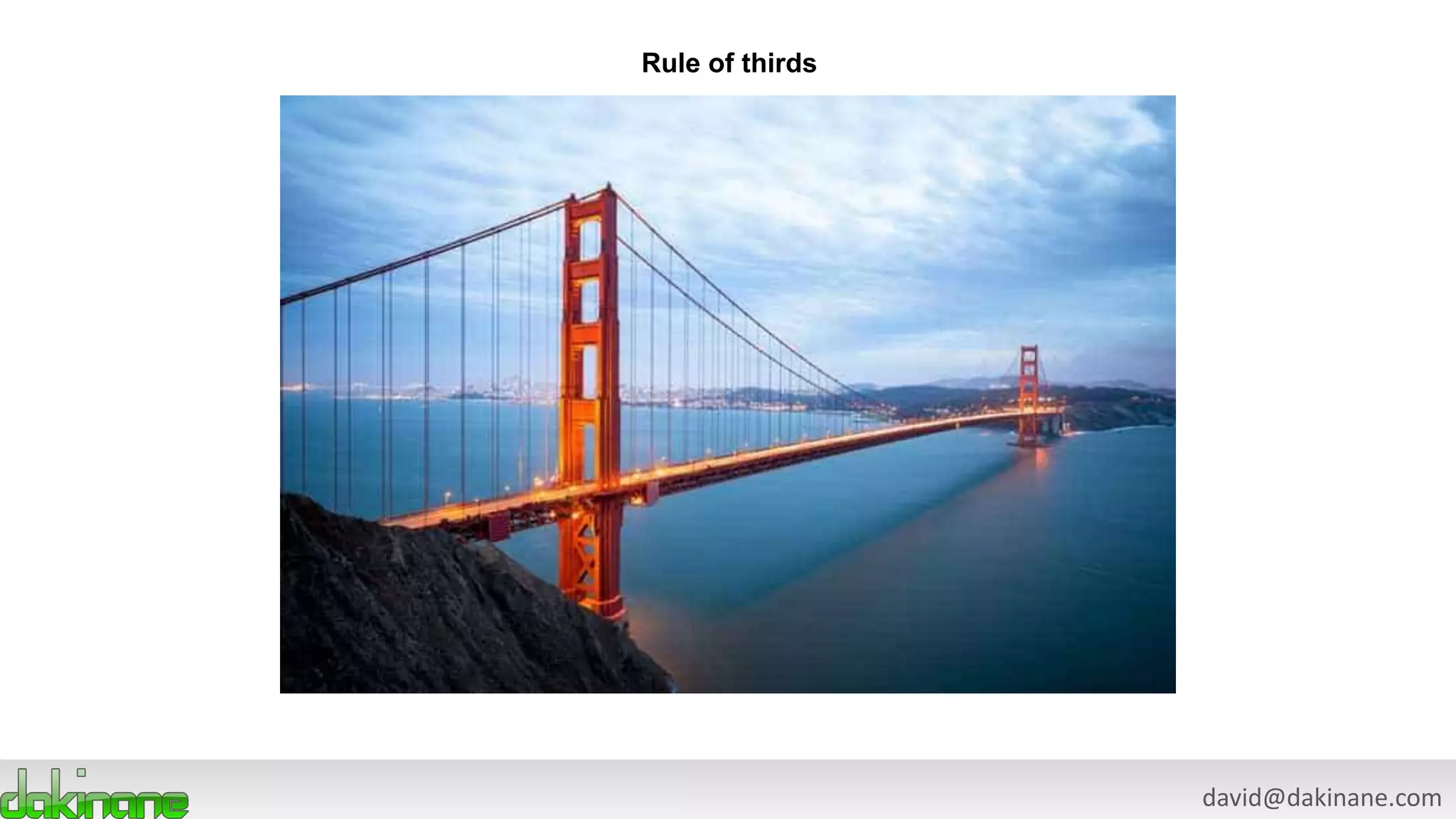david@dakinane.com
Rule of thirds
 