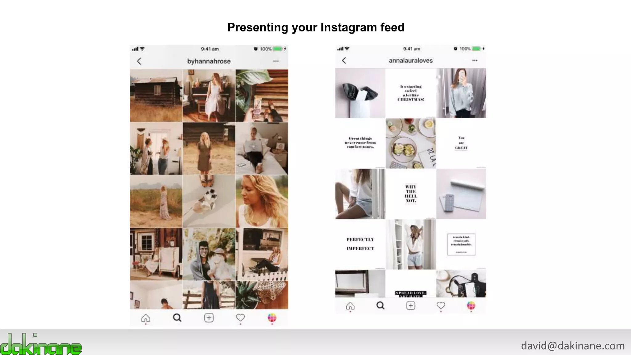 david@dakinane.com
Presenting your Instagram feed
 