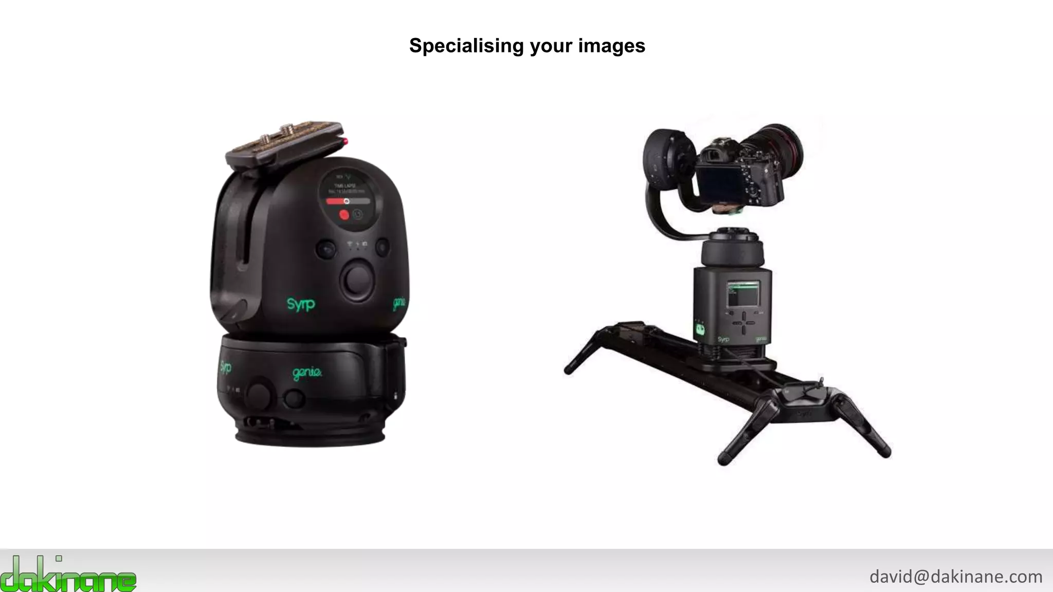 david@dakinane.com
Specialising your images
 