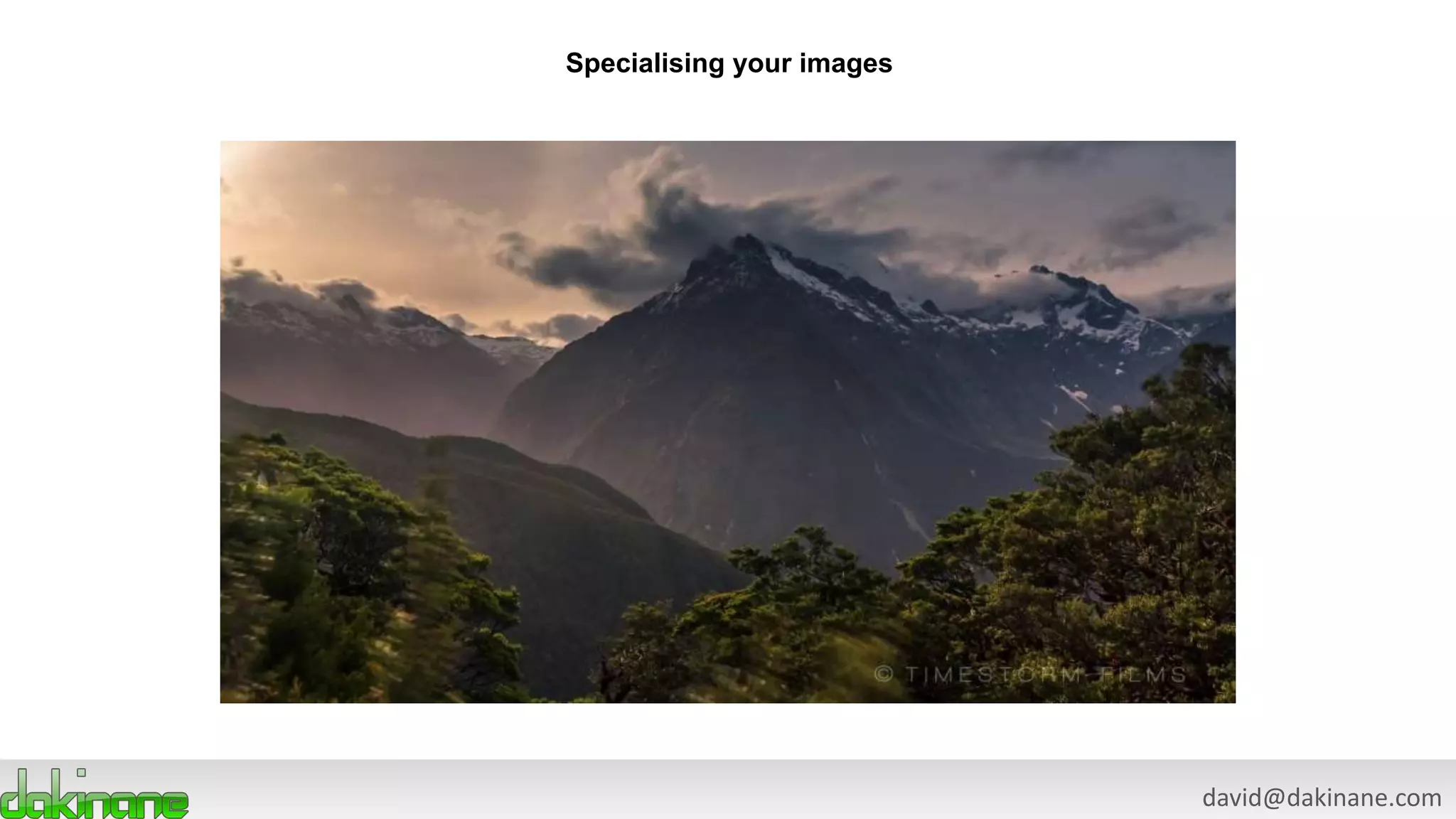 david@dakinane.com
Specialising your images
 