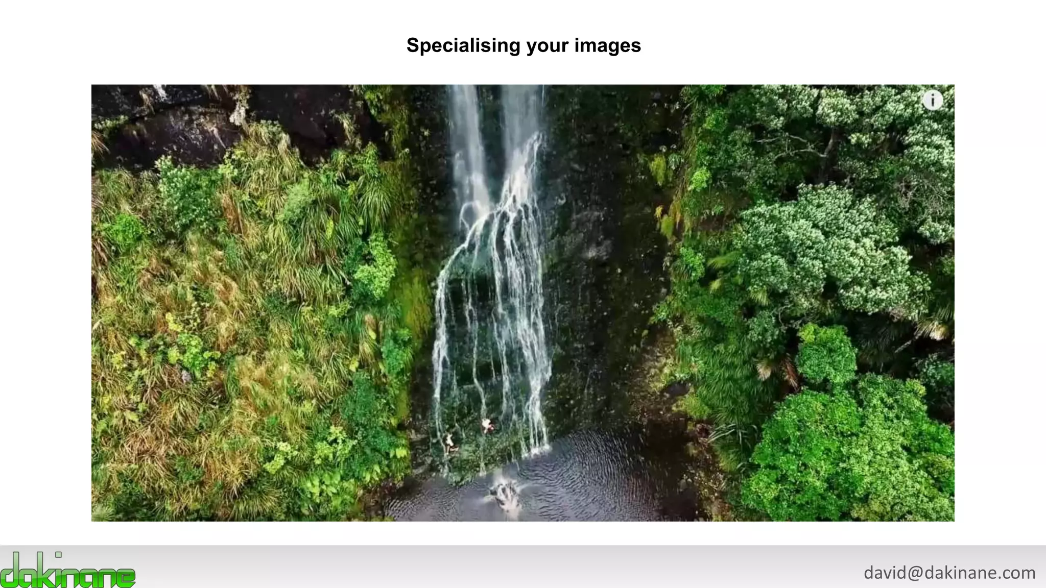 david@dakinane.com
Specialising your images
 