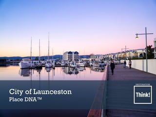 City of Launceston
Place DNA™
 