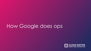 How Google does ops
 