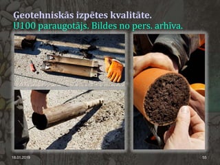 Ģeotehniskās izpētes kvalitāte.
U100 paraugotājs. Bildes no pers. arhīva.
18.01.2019 55
 