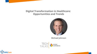 TechTalks | Digital Transformation in Healthcare: Opportunities and Trends