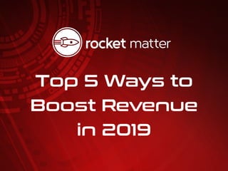 Top 5 Ways to
Boost Revenue
in 2019
 