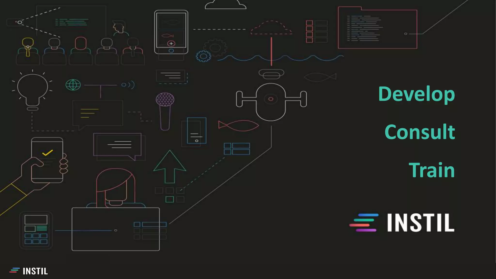 Develop
Consult
Train
 