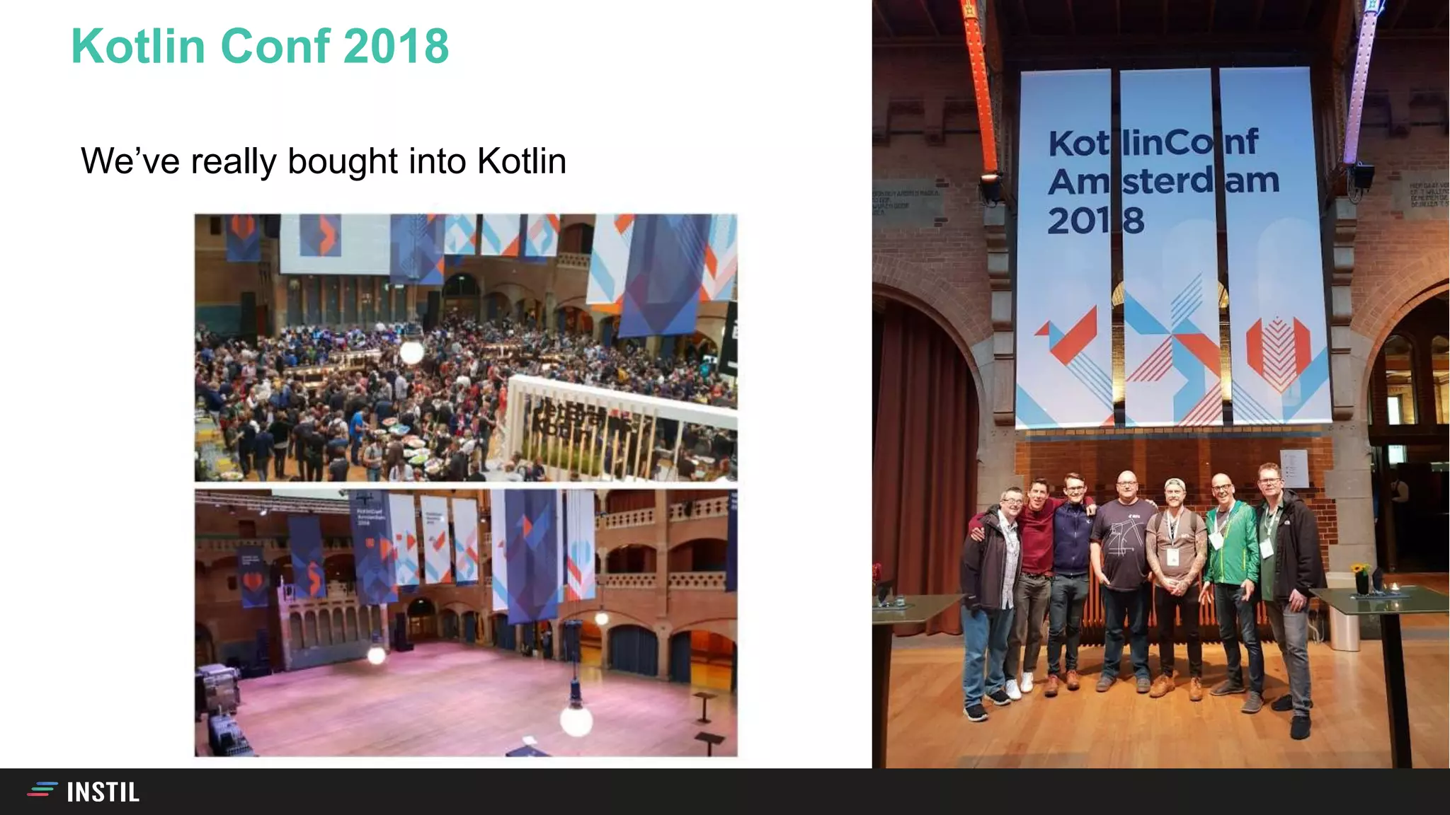 We’ve really bought into Kotlin
Kotlin Conf 2018
 