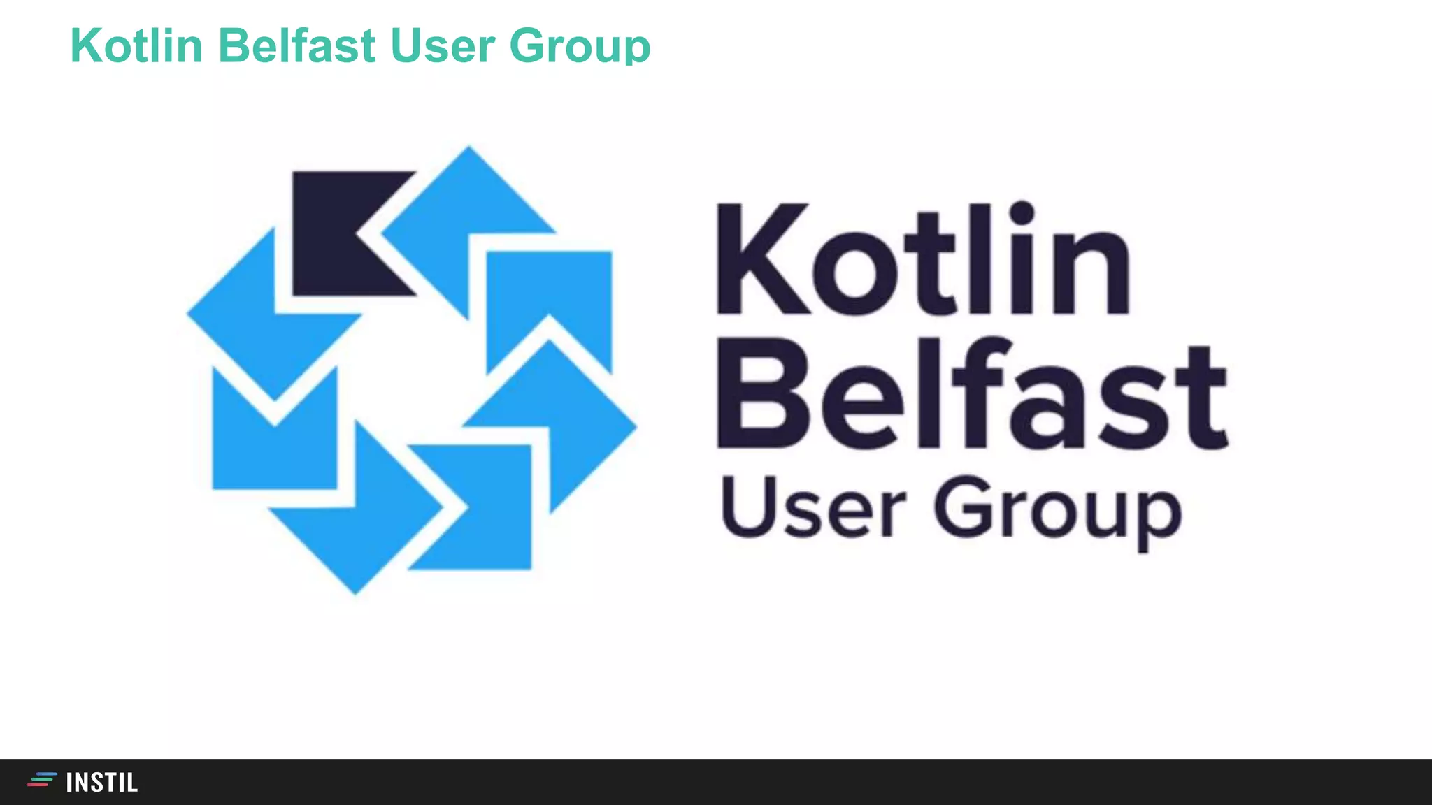 Kotlin Belfast User Group
 