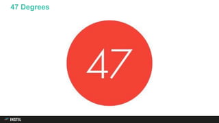 47 Degrees
 