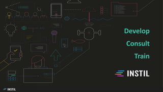 Develop
Consult
Train
 